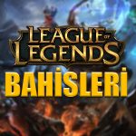 league of legends bahisleri